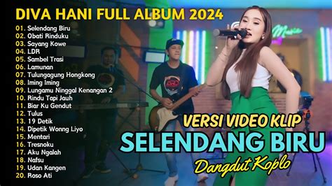 Diva Hani SELENDANG BIRU OBATI RINDUKU FULL ALBUM DANGDUT TANPA