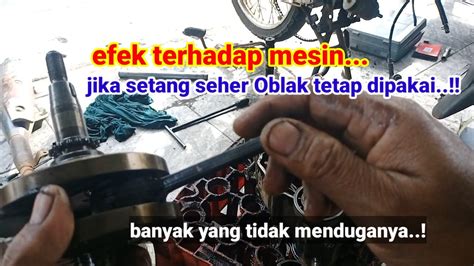 Setang Seher Oblak Tetap Dipakai Ini Dampaknya Buat Mesin Youtube