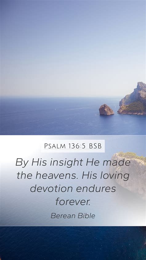 Psalm 136 5 BSB Mobile Phone Wallpaper By His Insight He Made The