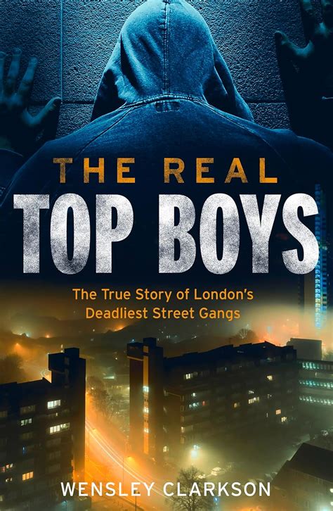 The Real Top Boys The True Story Of Londons Deadliest Street Gangs