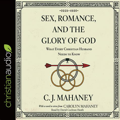 Sex Romance And The Glory Of God What Every Christian Husband Needs