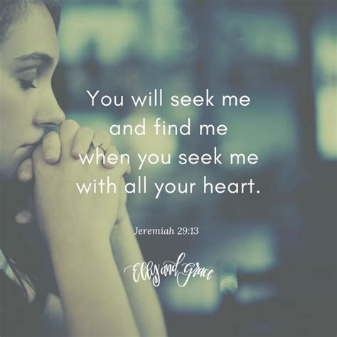 You Will Seek Me And Find Me When You Seek Me With All Your Heart Love