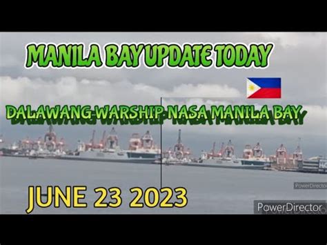 Manilabay Update Today Warship Ng Navy Dumaong Ngaun Araw June