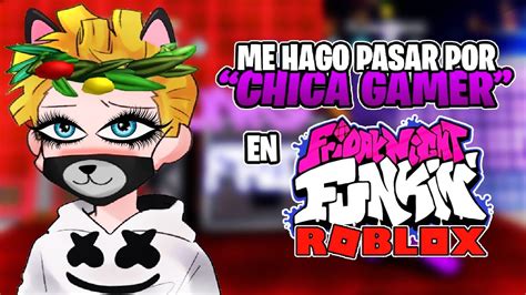 Me Hago Pasar Por Chica Gamer En Funky Friday Youtube