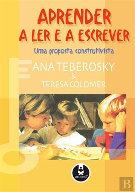 Aprender A Ler E A Escrever Uma Proposta Construtivista Ana Teberosky