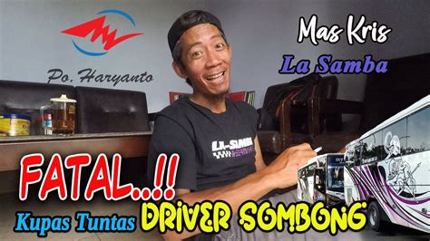 Kupas Tuntas Driver Sombong Po Haryanto Sam Kris Lasamba Ii Permintaan