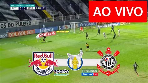 Bragantino X Corinthians Ao Vivo Imagens Jogo De Hoje Assista