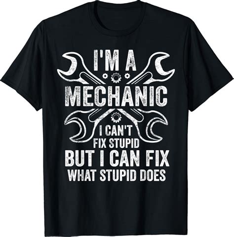 Amazon Mens I M A Mechanic I Can T Fix Stupid I Can Fix What