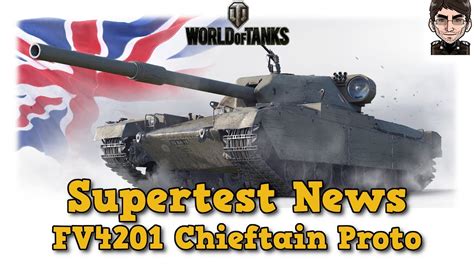 World Of Tanks Fv Chieftain Proto Supertest News Youtube