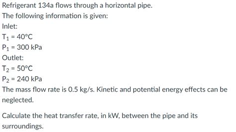 Solved Refrigerant 134a Flows Through A Horizontal Pipe The Chegg