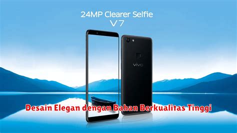 Spesifikasi Handphone Vivo V7 Desain Stylish Dengan Performa Mumpuni