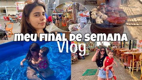 Vlog Meu Final De Semana Fui Na Feira De S O Crist V O Churrasco Na