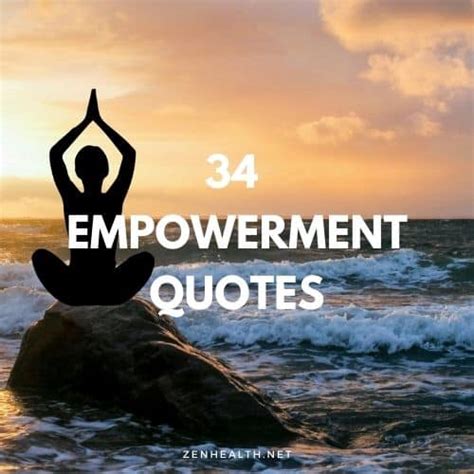 34 More Empowerment Quotes to Motivate You - Zenhealth