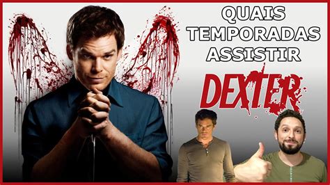 Quais Temporadas Assistir De Dexter Youtube