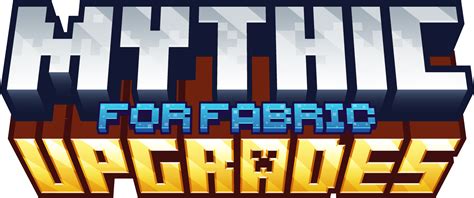 Install Mythic Upgrades Fabric Minecraft Mods And Modpacks Curseforge