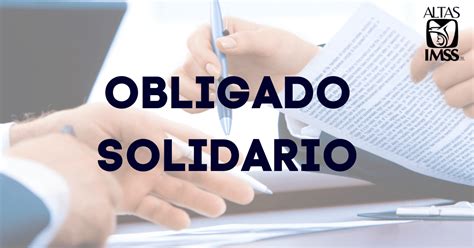 Obligado Solidario Alta En El Imss