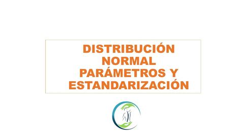 Distribuci N Normal Par Metros Y Estandarizaci N Altruus Udocz