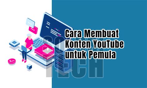 Cara Membuat Konten YouTube Untuk Pemula