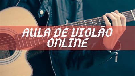 4 Melhores Cursos de Violão Aula Online Música e Arte