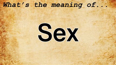 Sex Meaning Definition Of Sex YouTube