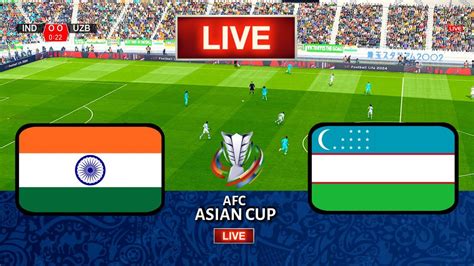 LIVE India Vs Uzbekistan AFC Asian Cup Live Football Match FIFA