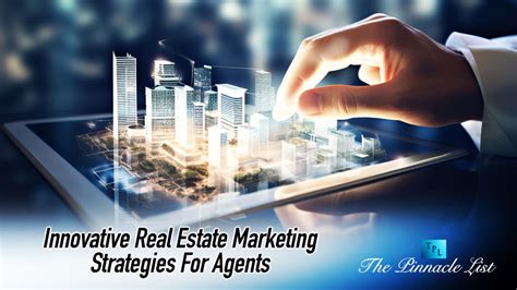 Innovative Real Estate Marketing Strategies For Agents The Pinnacle List