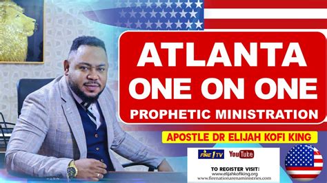 Atlanta 🇺🇸 One On One Prophetic Ministration ~ Apostle Dr Elijah Kofi King Youtube