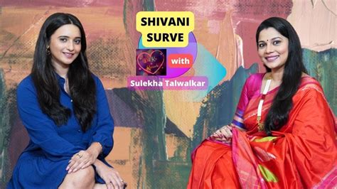 झिम्मा २ ची मनाली Shivani Surve On Dil Ke Kareeb With Sulekha