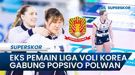 Eks Pemain Liga Voli Korea Asal Amerika Gabung Jakarta Popsivo Polwan