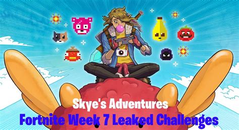 Fortnite Chapter Season Week Leaked Challenges Skye S Adventure