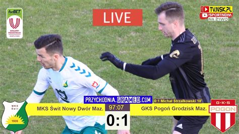 tv nsk pl LIVE Świt Nowy Dwór Maz Pogoń Grodzisk Maz 0 1 2023 03 29