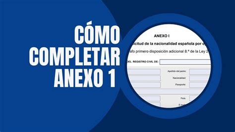 Cómo completar Anexo 1 YouTube