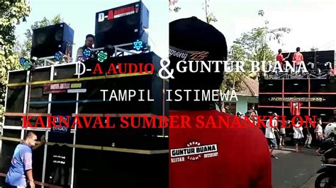 D A AUDIO GUNTUR BUANA Tampil ISTIMEWA Di Karnaval SUMBER