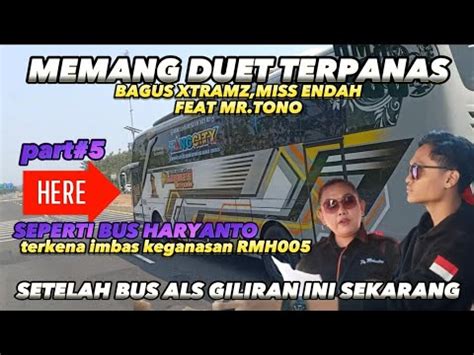 Part 5 DUET TERPANAS TAHUN INI GILIRAN BUS INI KENA IMBAS GANS NYA