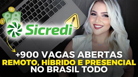 SICREDI ABRIU 906 VAGAS HOME OFFICE HÍBRIDO e PRESENCIAL no BRASIL