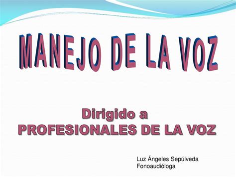 Ppt Manejo De La Voz Powerpoint Presentation Free Download Id 555182