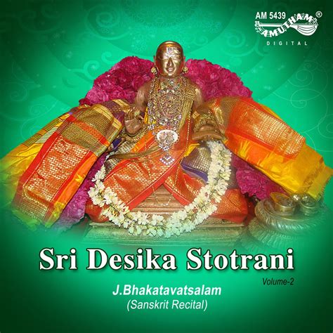 Sri Desika Stotrani Vol Album By J Bhakatavatsalam Apple Music