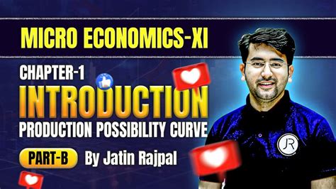 Production Possibility Curve Microeconomics Class 11 Chapter 1 Part 2 By Jatin Rajpal🔥