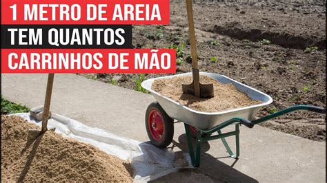 1 Metro de Areia tem Quantos Carrinhos de mão YouTube