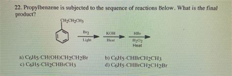 Solved 22. Propylbenzene is subjected to the sequence of | Chegg.com