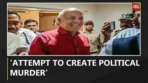 Attempt To Create Political Murder Aap Leader Saurabh Bharadwaj On