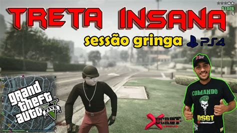 GTA 5 TRETA INSANA NA SESSÃO GRINGA PS4 YouTube