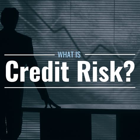 What Is Credit Risk Definition Importance And Examples Thestreet