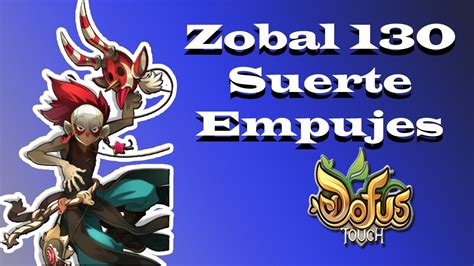 Dofus Touch Set 130 para ZOBAL de SUERTE y full daños de EMPUJE