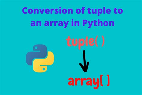 Tuple To Array Conversion In Python A Complete Guide Askpython