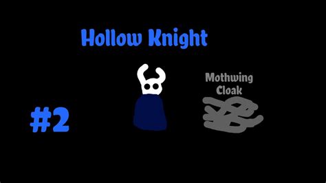 Tutorial How To Progress In Hollow Knight 2 Getting Mothwing Cloak