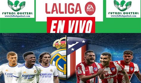 Ver Real Madrid Vs Atletico De Madrid En Vivo Online Tv Qu Hora Y