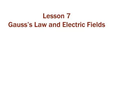 Ppt Lesson Gausss Law And Electric Fields Powerpoint Presentation