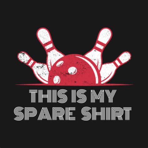 This Is My Spare Bowling Funny Bowling Quotes Sayings Bowling T Shirt Teepublic