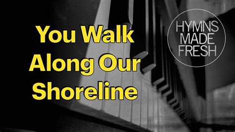 You Walk Along Our Shoreline PIANO Instrumental KARAOKE YouTube